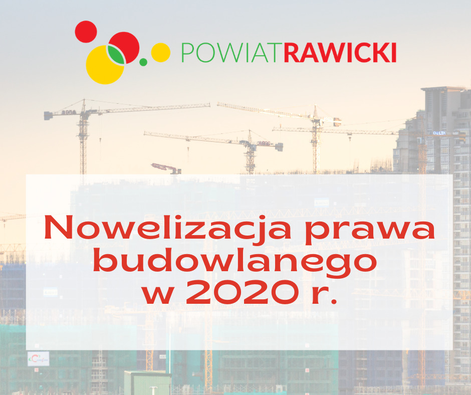 Logo powiatu rawickiego, zdjęcie budowy, napis: Nowelizacja prawa budowlanego w 2020 r.