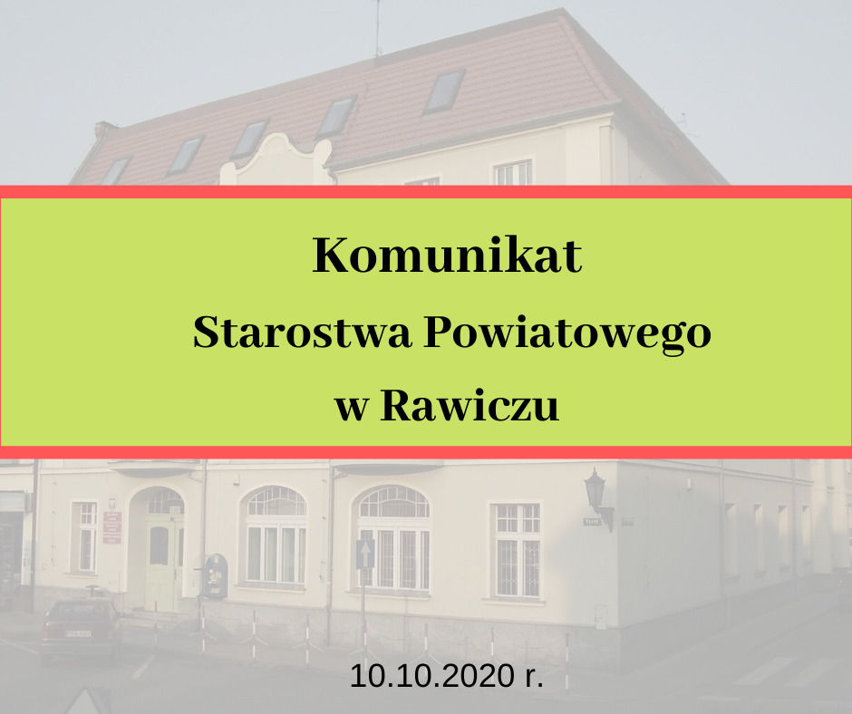 W tle budynek Starostwa Powaitowego w Rawiczu na rynku, napis: Komunikat i data 10.10.2020 r.