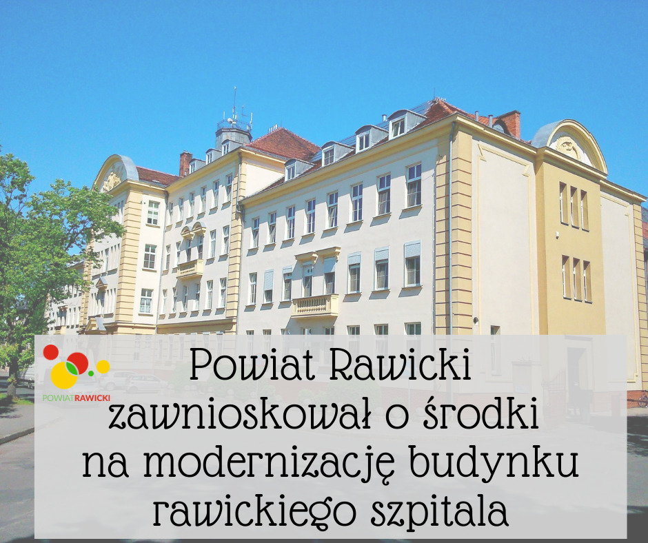 zdjęcie szpitala, tutuł Powiat zawnioskował o środki na modernizację budynku rawickiego szpitala