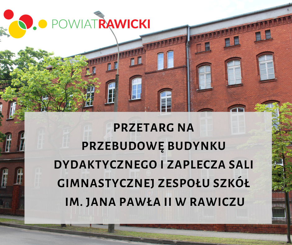 zdjęcie: budenek Zespołu Szkół im. Jana Pawła II w Rawiczu i napis: Przetarg na przebudowę budynku dydaktycznego i zaplecza sali gimnastycznej Zespołu Szkół im. jana Pawła II w Rawiczu