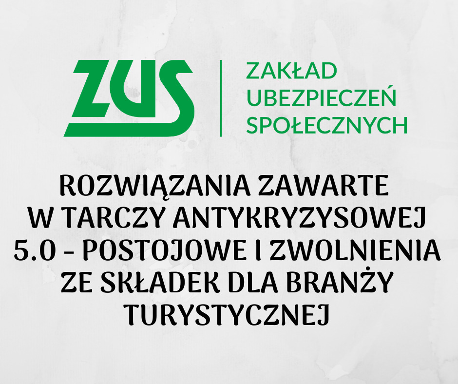 LOGO ZUS, Tytuł: rozwiązania zawarte w traczy antykryzysowej 5.0- postojowe i zwolnienia ze składek dla branży turystycznej