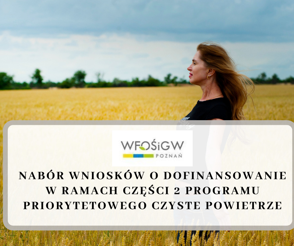 Nabór wniosków o dofinansowanie w ramach części 2 Programu Priorytetowego Czyste Powietrze