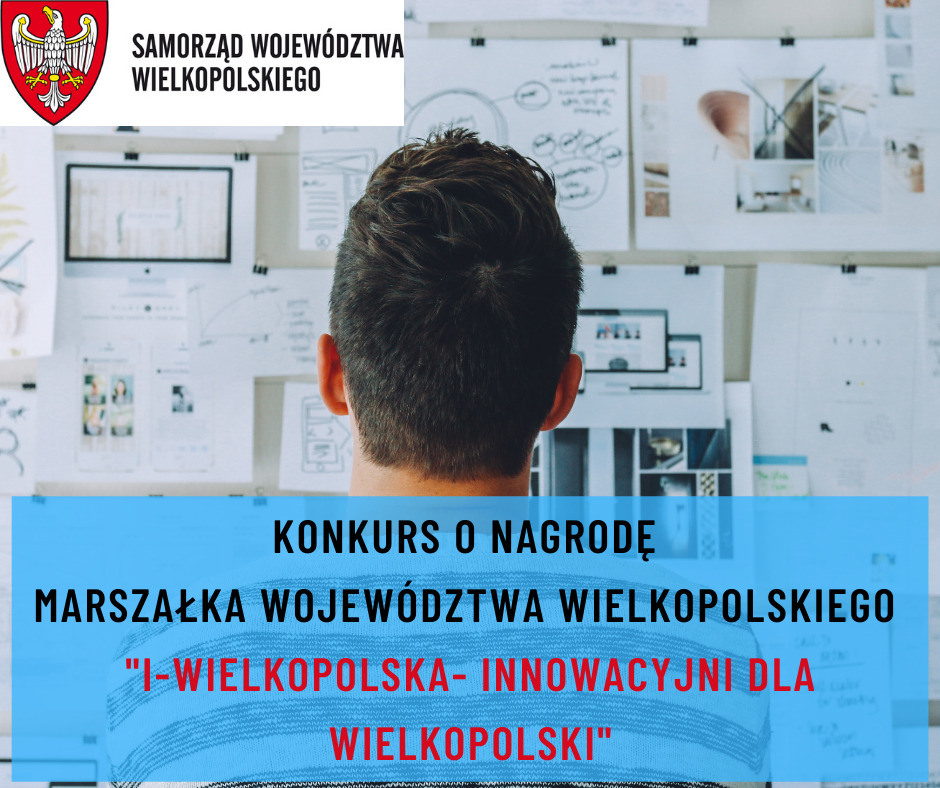 Konkurs o Nagrodę Marszałka Województwa Wielkopolskiego - "i-Wielkopolska_Innowacyjni dla Wielkopolski"o