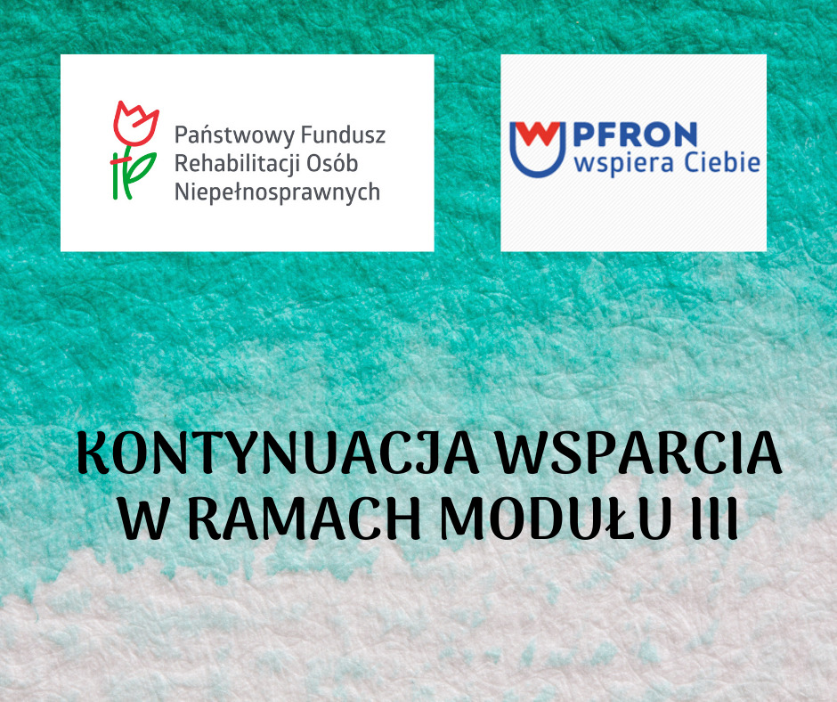 Kontynuacja wsparcia w ramach modułu III - PFRON