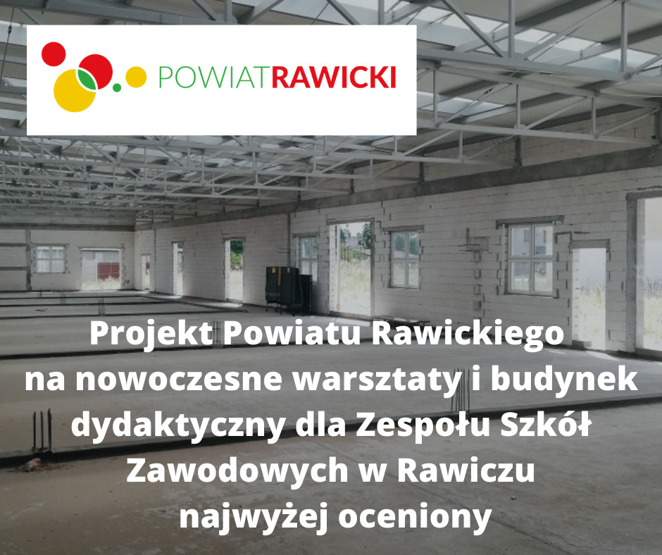 Projekt Powiatu Rawickiego na nowoczesne warsztaty i budynek dydaktyczny w Zespole Szkół Zawodowych najwyżej oceniony