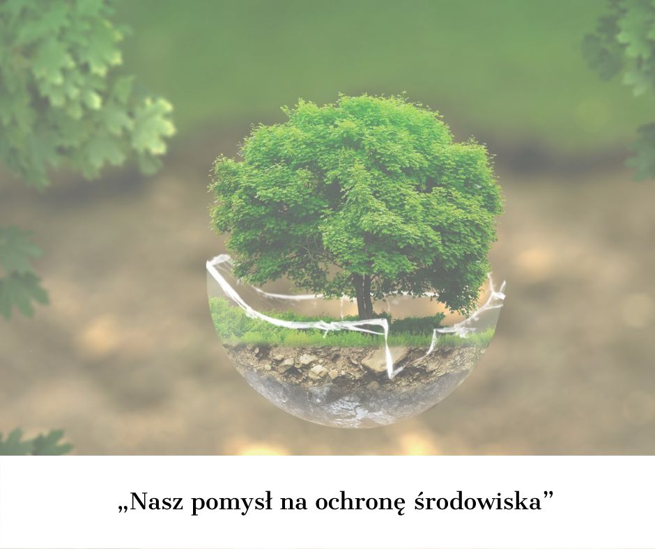 Konkurs pn. "Nasz pomysł na ochronę środowiska"