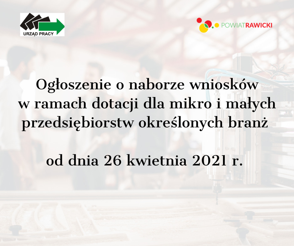 Ogłoszenie o naborze wniosków w ramach dotacji dla mikro i małych przedsiębiorstw określonych branż - 26.04.2021 r.