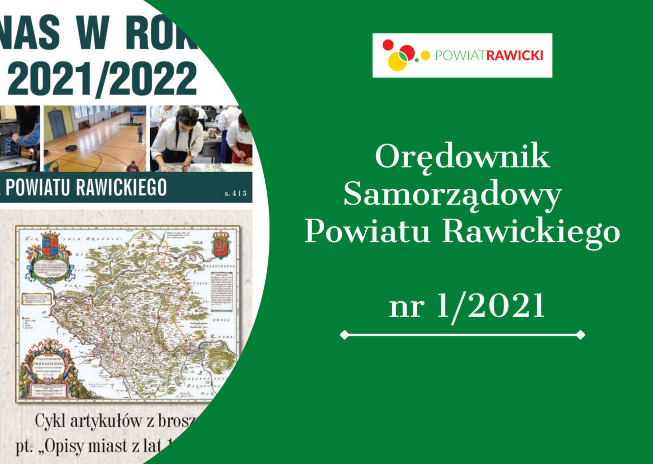 Orędownik Samorządowy Powiatu Rawickiego - nr 1 z 2021