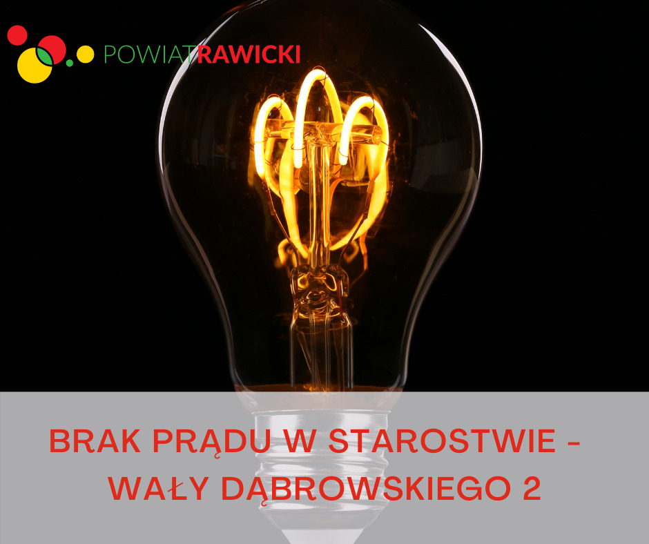 Komunikat - brak prądu Wały Dąbrowskiego 2 - 5 maja 2021 r.