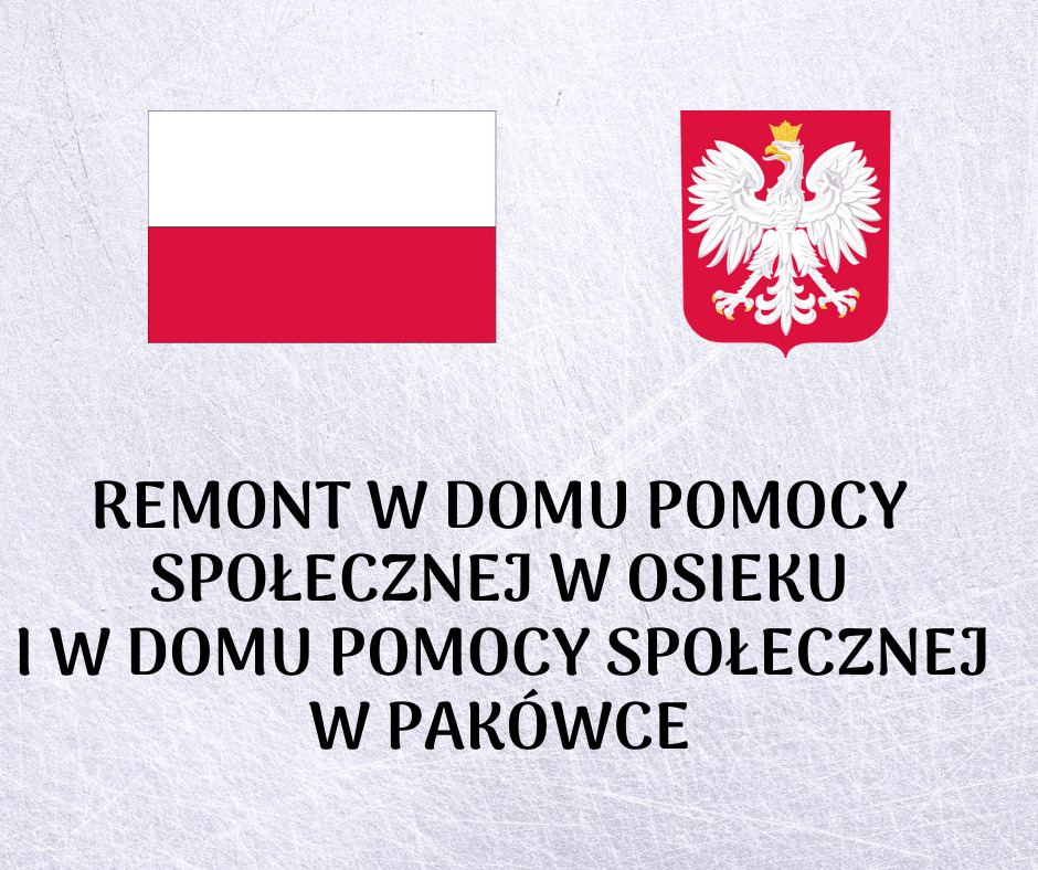 Remont w Domu Pomocy Społecznej w Osieku i w Domu Pomocy Społecznej w Pakówce