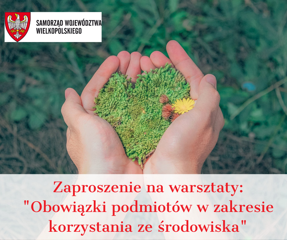 Zaproszenie na warsztaty: "Obowiązki podmiotów w zakresie korzystania ze środowiska"